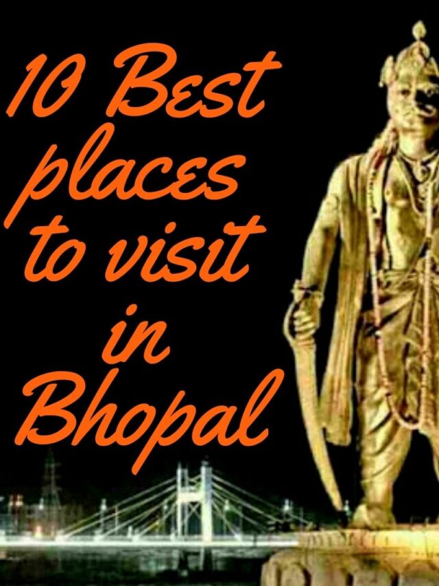 10 Best places to visit in Bhopal